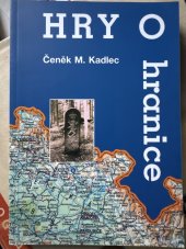 kniha Hry o hranice, Čeněk M. Kadlec 2001