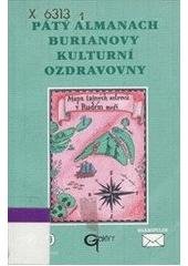 kniha Pátý almanach Burianovy kulturní ozdravovny, aneb, Na cestách, scestích a rozcestích, Galén 2001