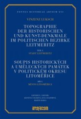 kniha Soupis historických a uměleckých památek v politickém okresu Litoměřice, díl I., Město Litoměřice. Edice rukopisu Topographie der historischen und kunst-Denkmale im politischen Bezirke Leitmeritz. Teil I. Stadt Leitmeritz, Artefactum 2016