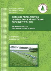 kniha Aktuální problematika lesního školkařství České republiky v roce 2013, Tribun EU 2013