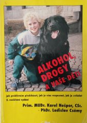 kniha Alkohol, drogy a vaše děti jak problémům předcházet, jak je včas rozpoznat, jak je zvládat, Sportpropag 1994