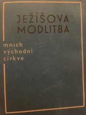 kniha Ježíšova modlitba Mnich východní církve, Pravoslavná církev v ČSSR 1989