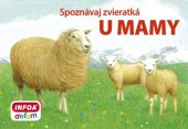 kniha Spoznávaj zvieratká U mamy, INFOA 2014