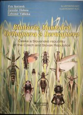 kniha Blattaria, Mantodea, Orthoptera & Dermaptera of the Czech and Slovak Republics [illustrated key] = Blattaria, Mantodea, Orthoptera & Dermaptera České a Slovenské republiky : [ilustrovaný klíč], Kabourek 2005