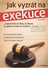 kniha Jak vyzrát na exekuce, BizBooks 2013