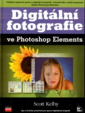 kniha Digitální fotografie ve Photoshop Elements [tipy a techniky používané pro úpravu digitálních fotografií], CPress 2004
