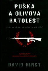 kniha Puška a olivová ratolest kořeny násilí na Blízkém východě, BB/art 2005