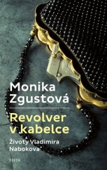 kniha Revolver v kabelce Životy Vladimira Nabokova , Odeon 2017