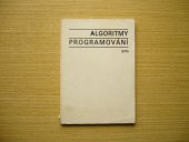 kniha Algoritmy Programování : Prozatímní učební text pro předmět informatika a výpočetní technika na gymnáziích, SPN 1986