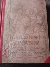 kniha Národní zpěvník I[-II] výbor písní národních, znárodnělých a úryvků z českých zpěvoher., Jindřich Lorenz 1903