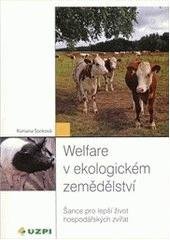 kniha Welfare v ekologickém zemědělství šance pro lepší život hospodářských zvířat, Ministerstvo zemědělství 2006