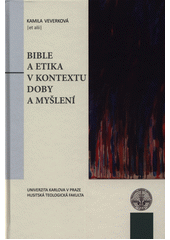 kniha Bible a etika v kontextu doby a myšlení, L. Marek  2014