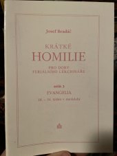 kniha Krátké homilie pro doby feriálního lekcionáře. Sešit 3, - Evangelia, 18.-34. týden v mezidobí, Matice Cyrillo-Methodějská 1996