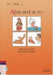 kniha Naše dítě je tu! průvodce pro neslyšící rodiče, Scientia 2003