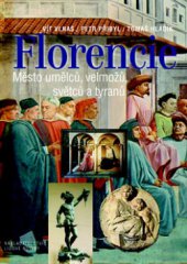 kniha Florencie město umělců, velmožů, světců a tyranů, Nakladatelství Lidové noviny 2009