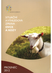 kniha Ovce a kozy situační a výhledová zpráva : prosinec 2012, Ministerstvo zemědělství České republiky 2012