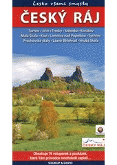 kniha Český ráj [Turnov, Jičín, Trosky, Sobotka, Kozákov, Malá Skála, Kost, Lomnice nad Popelkou, Sychrov, Prachovské skály, Lázně Bělohrad, Hrubá Skála, Soukup & David 2012