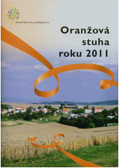 kniha Oranžová stuha roku 2011 Program obnovy venkova, Ministerstvo zemědělství České republiky 