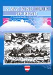 kniha A walking tour of Brno a concise guide of city landmarks, Akademické nakladatelství CERM 2005