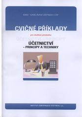 kniha Cvičné příklady pro studium předmětu Účetnictví - principy a techniky, Institut certifikace účetních 2011