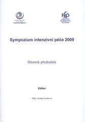 kniha Sympozium intenzivní péče pod záštitou vedení Anesteziologicko-resuscitační kliniky Fakultní nemocnice Ostrava : [sborník přednášek, Ostravská univerzita v Ostravě, Fakulta zdravotnických studií 2009