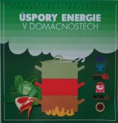 kniha Úspory energie v domácnostech praktické rady a návody, Česká energetická agentura 1995