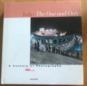 kniha Italy: The One and Only A Century of Photography 1900/2000, ALINARI 1998