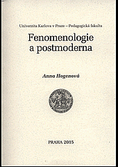 kniha Fenomenologie a postmoderna, Univerzita Karlova, Pedagogická fakulta 2015