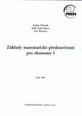 kniha Základy matematické představivosti pro ekonomy I., Vysoká škola finanční a správní 2006