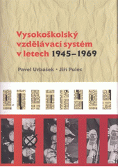 kniha Vysokoškolský vzdělávací systém v letech 1945–1969, Univerzita Palackého v Olomouci 2012