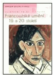 kniha Francouzské umění 19. a 20. století katalog Sbírky moderního a současného umění Národní galerie v Praze, Národní galerie  2003