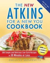 kniha The New Atkins for a New You Cookbook 200 Simple and Delicious Low-Carb Recipes in 30 Minutes or Less, Atria Books 2011