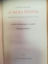 kniha "Z mého života" Svazek třetí Smetanovo smyčcové kvarteto E-moll : kniha vzpomínek a nadějí., Jos. R. Vilímek 1946