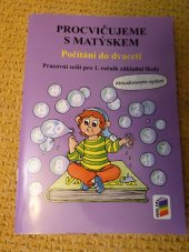 kniha Procvičujeme s Matýskem počítání do pěti a do deseti : pracovní sešit pro 1. ročník základní školy, Nová škola 2012