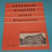 kniha Stanislav Pospíšil - učitel komunista Diskusní příspěvek z kolokvia 9. 12. 1981, OV KSČ 1981