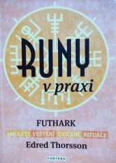 kniha Runy v praxi Futhark - amulety, věštění, cvičení, rituály, Fontána 2016