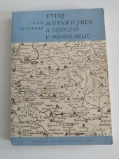 kniha Vývoj místních jmen a osídlení v povodí Orlic Studie toponomastická, Orlické muzeum v Chocni 1969