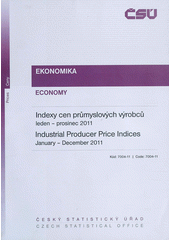 kniha Indexy cen průmyslových výrobců. leden - prosinec 2011 = Industrial producer price indices : January - December 2011, Český statistický úřad 2012