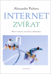 kniha Internet zvířat Nový dialog člověka s přírodou, Dauphin 2018