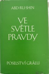 kniha Ve světle pravdy Poselství Grálu, Alexander Bernhardt 1979