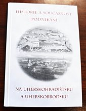 kniha historie a současnost podnikání na Uherskohradišťku a Uherskobrodsku, Městské knihy 2017