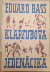 kniha Klapzubova jedenáctka Povídka pro kluky malé i velké, František Borový 1926