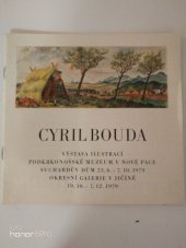 kniha Cyril Bouda Výstava ilustrací : katalog výstavy, Nová Paka, 23.6.-7.10.1979 - Jičín, 19.10.-7.12.1979, Podkrkonošské muzeum 1979