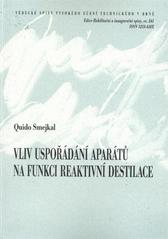 kniha Vliv uspořádání aparátů na funkci reaktivní destilace = Influence of machinery layout on the function of reactive distillation : teze habilitační práce, VUTIUM 2010