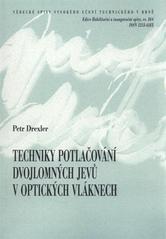 kniha Techniky potlačování dvojlomných jevů v optických vláknech = Techniques for optical fiber birefringence suppression : teze habilitační práce, VUTIUM 2010