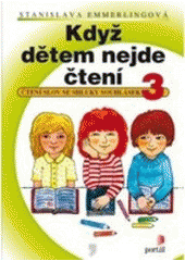 kniha Když dětem nejde čtení. 3, - Čtení slov se shluky souhlásek, Portál 2007