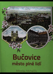 kniha Bučovice město plné lidí , s.n. 2014