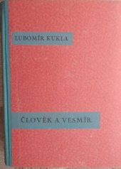 kniha Člověk a vesmír Díl 1, - Člověk. - biologická filosofie (zkráceně)., s.n. 1949