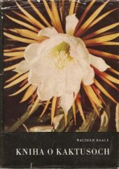 kniha Kniha o kaktusoch Moderné pestovanie a výber najkrajších kaktusov a ostatnych sukulentov, Obzor 1969
