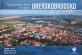 kniha Uherskobrodsko z nebe The Uherský Brod Region from heaven, CBS Nakladatelství s. r. o. 2022